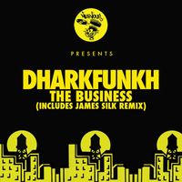 dharkfunkh - The Business - Incl James Silk Remix