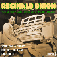 Reginald Dixon - The Mighty Wurlitzer - Blackpool Tower