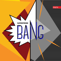 Superstrobe - Bang EP