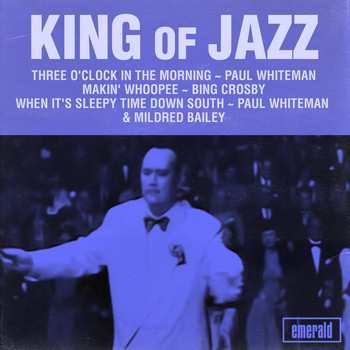 Paul Whiteman & His Orchestra - King of Jazz