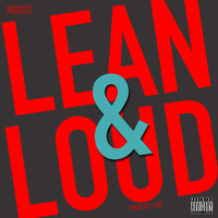 MdotE - Lean & Loud