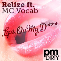 Relize featuring MC Vocab - Lips On My D***