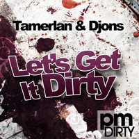 Tamerlan and Djons - Let's Get It Dirty