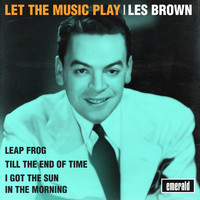 Les Brown & His Orchestra - Let the Music Play