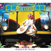 Aida Cuevas - Canto a Mi Tierra