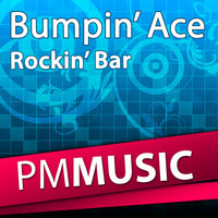 Bumpin' Ace - Rockin' Bar