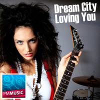 Dream City - Loving You