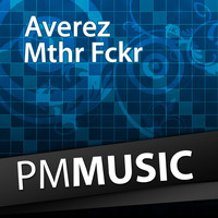 Averez - Mthr Fckr