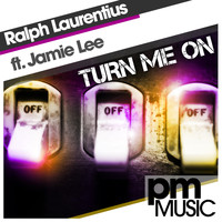 Ralph Laurentius featuring Jamie Lee - Turn Me On