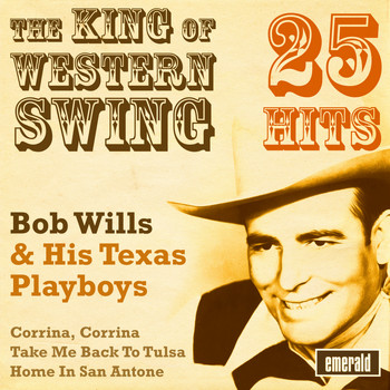 Bob Wills & his Texas Playboys - The King of Western Swing