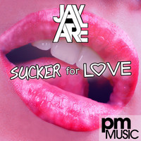 Jay Are - Sucker For Love