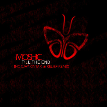 Moshic - Till The End