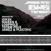 Jamez and Soulboy - Surface Tension - Remixes, Pt. 1