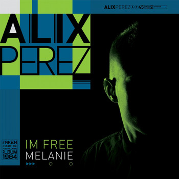 Alix Perez - I'm Free / Melanie