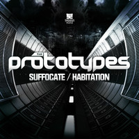 The Prototypes - Suffocate / Habitation