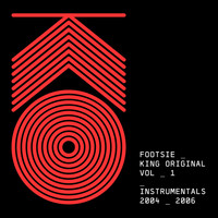 Footsie - King Original, Vol. 1 (Instrumentals 2004 - 2006 [Explicit])