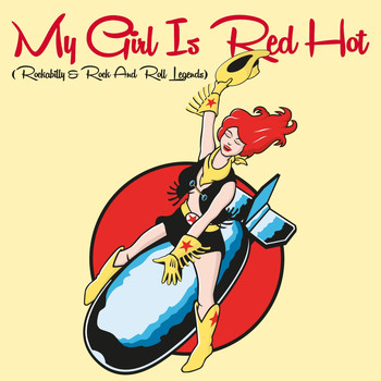 Various Artists - My Girl Is Red Hot (Rockabilly & Rock and Roll Legends)