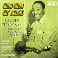 Louis Jordan & His Tympani Five - Choo Choo Ch' Boogie
