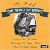 Cliff "Ukulele Ike" Edwards - Best of Cliff "Ukulele Ike" Edwards