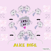 Alice Rose - Into My Heart