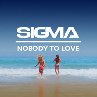 Sigma - Nobody To Love (Remixes)