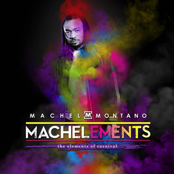 Machel Montano - Machelements (Volume 1)