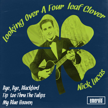 Nick Lucas - Looking over a Four-Leaf Clover