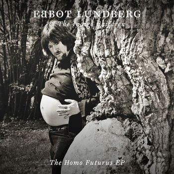 Ebbot Lundberg - The Homo Futurus E.P