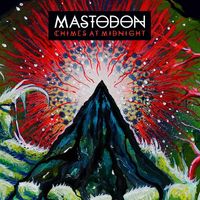 Mastodon - Chimes at Midnight