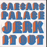Caesars - Jerk It Out