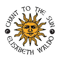 Elisabeth Waldo - Chant to the Sun