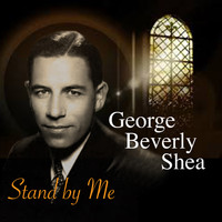 George Beverly Shea - Stand By Me