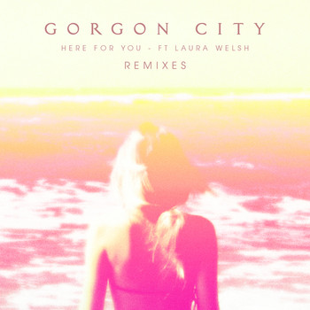 Gorgon City - Here For You (Remixes)