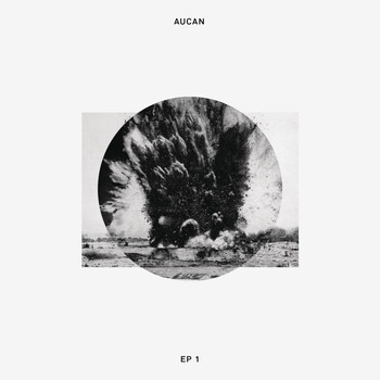 Aucan - EP 1 (Remixes)