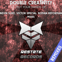 Double Creativity - Put Your Hands Up (Remixes)
