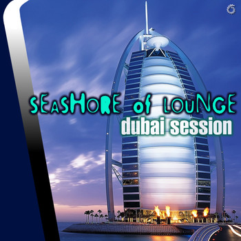 Various Artists - Seashore of Lounge Dubai Session