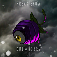 The Freak Show - Drumberry EP