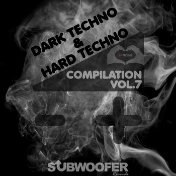 Various Artists - I Love Dark & Hard Techno Compilation, Vol. 7 (Subwoofer Records Greatest Hits)