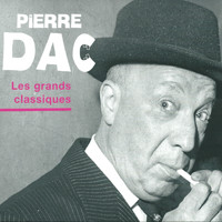 Pierre Dac - Les grands classiques de Pierre Dac