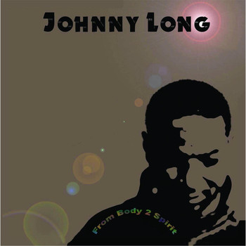 Johnny Long - From Body 2 Spirit