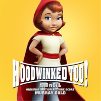 Murray Gold - Hoodwinked Too! Hood vs Evil (Original Motion Picture Score)