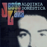 Jesús Lara - Alquimia Doméstica