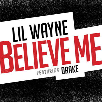 Lil Wayne - Believe Me