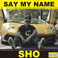 Sho - Say My Name