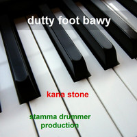 Kana Stone - Dutty Foot Bowy