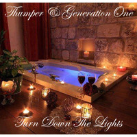 Thumper & Generation One - Turn Down the Lights