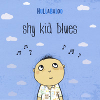 Hullabaloo - Shy Kid Blues