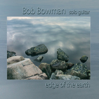 Bob Bowman - Edge of the Earth