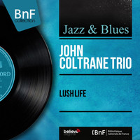 John Coltrane Trio - Lush Life