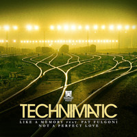 Technimatic - Like a Memory / Not a Perfect Love